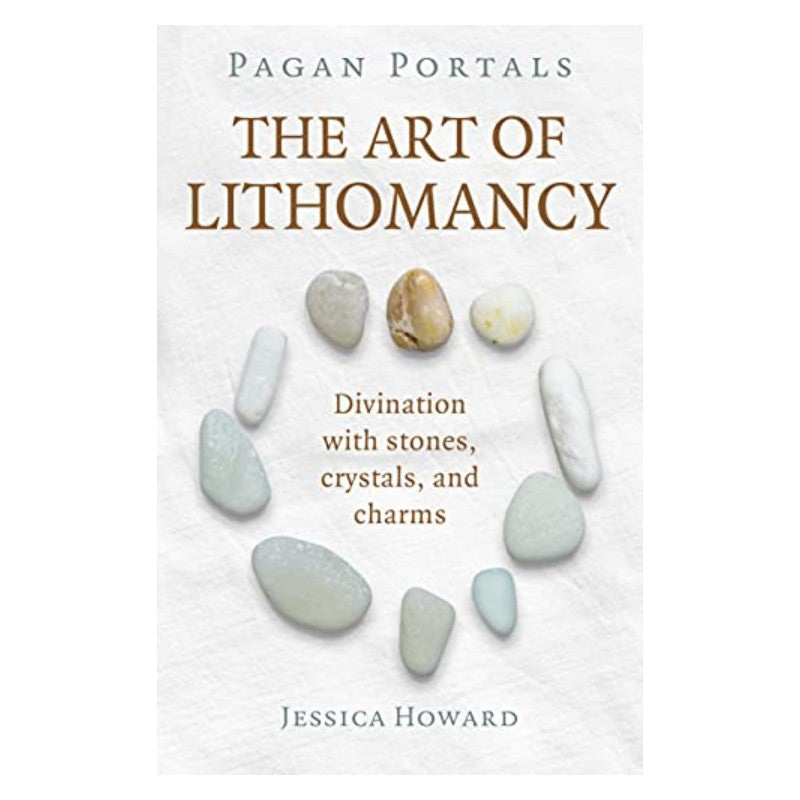 front cover of the bok -Pagan Portals- The Art of Lithomancy