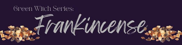 The Magickal & Mundane Uses Of Frankincense