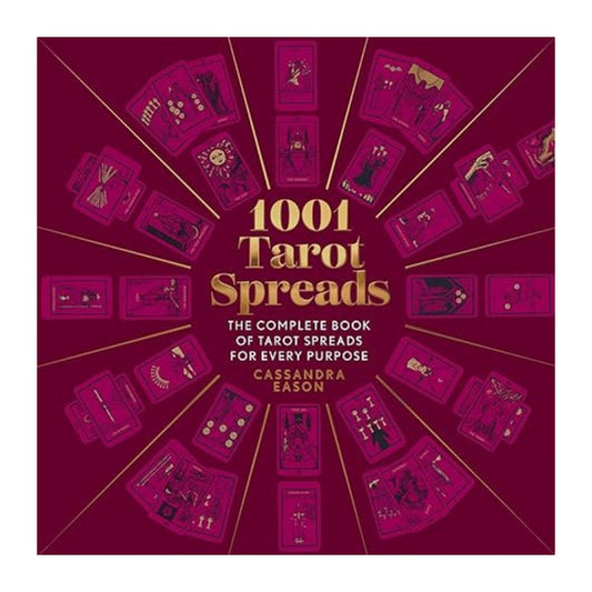 1001 tarot spreads the complete book of tarot spreads for every purpose by cassandra eason