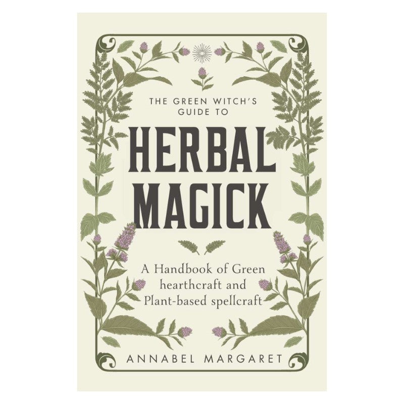 Front cover of book Green Witch's Guide To Herbal Magick by Annabel Margaret