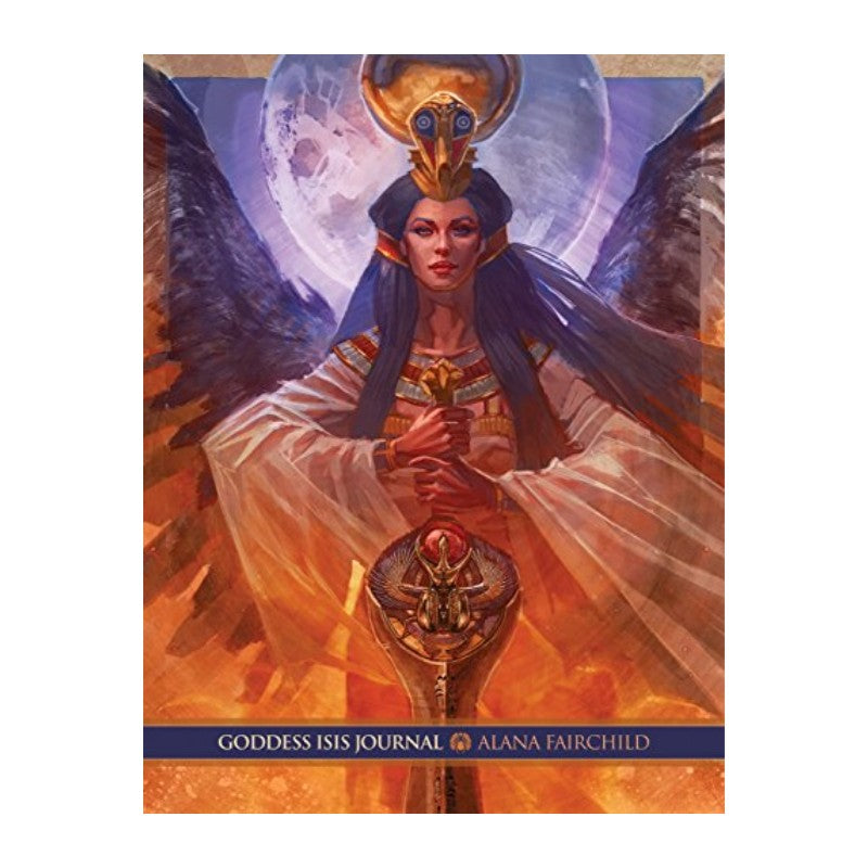 Book cover of 'Goddess Isis Journal' by Alana Fairchild with an illustration of a woman holding a snake and wings.
