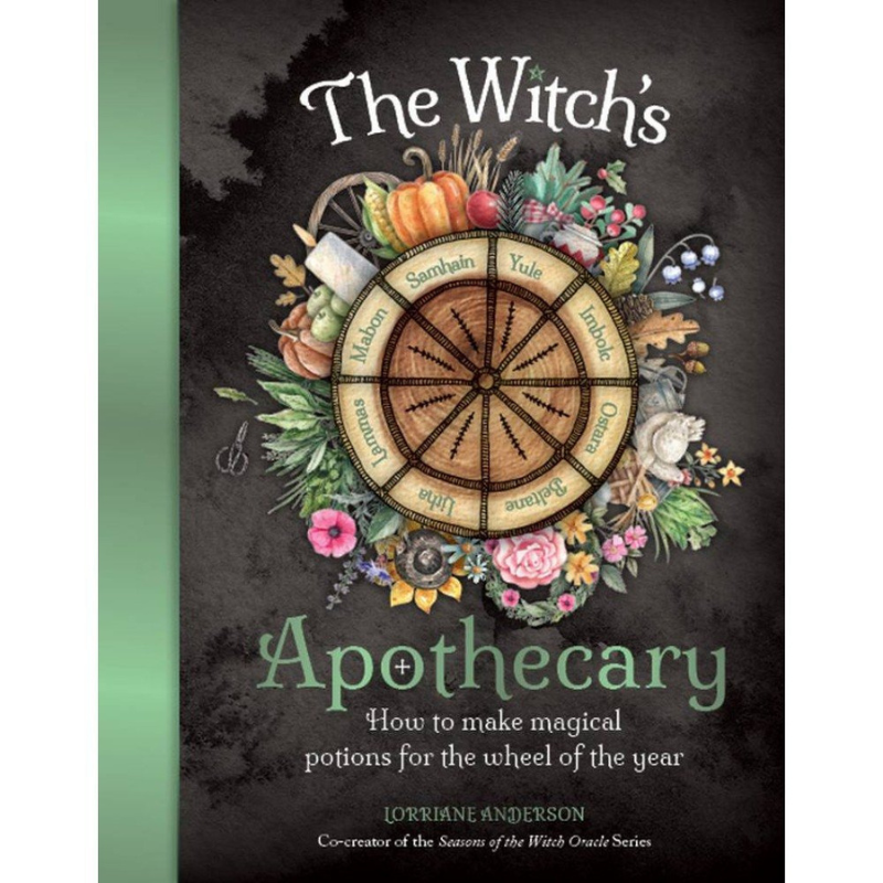 Witch's Apothecary : Seasons of the Witch- Magical Potions for the Wheel of the Year