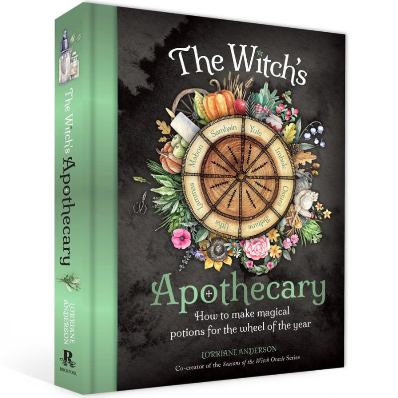 Witch's Apothecary : Seasons of the Witch- Magical Potions for the Wheel of the Year