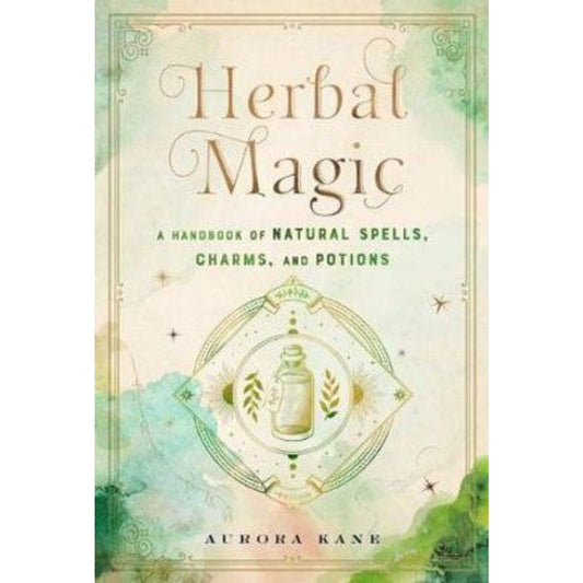 Herbal Magic- A Handbook Of Natural Spells, Charms & Potions