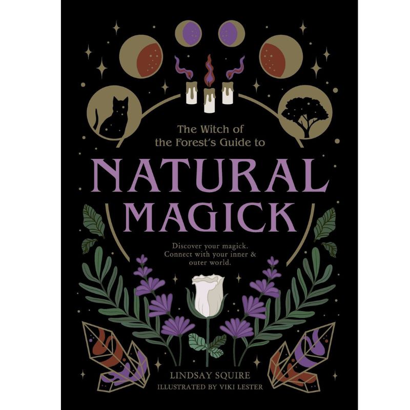 The Witch Of The Forest's Guide To Natural Magick