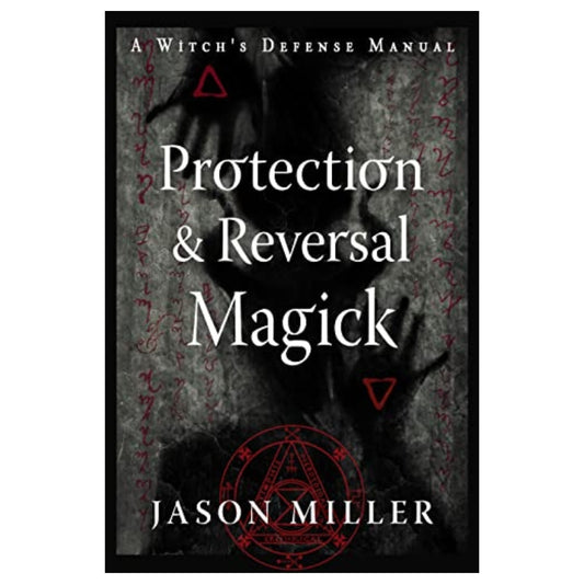 Protection & Reversal Magick- Jason Miller 