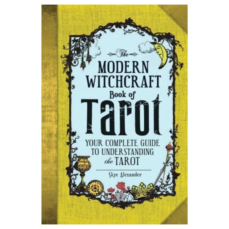 Modern Witchcraft Book of Tarot - Your Complete Guide to Understanding the Tarot